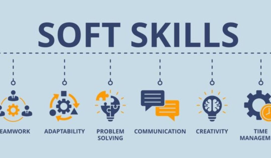 Why Soft Skills Matter and how to Develop Them